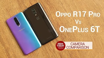 OnePlus 6T vs Oppo R17 Pro camera comparison