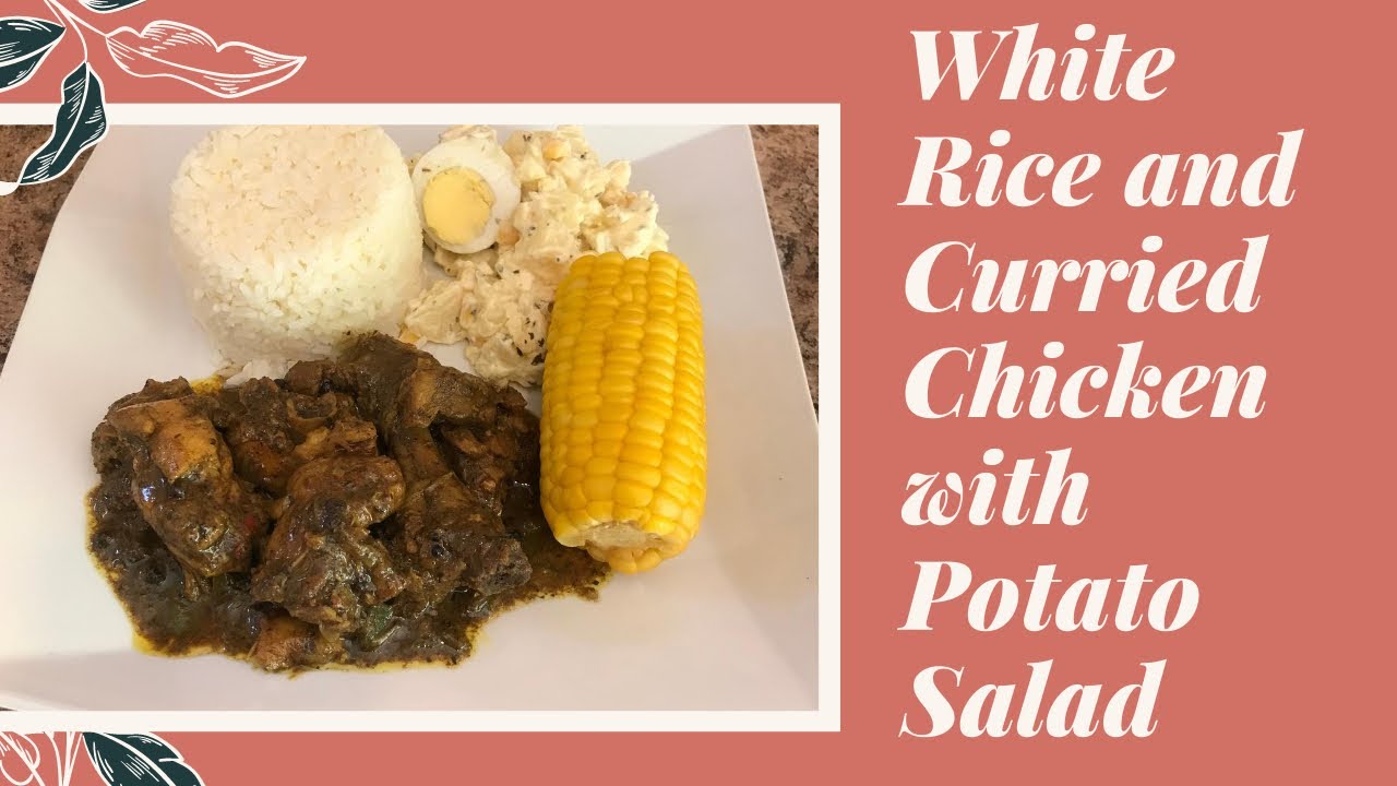 WHITE RICE AND CURRIED CHICKEN, WITH POTATO SALAD ( JAMAICAN FOOD