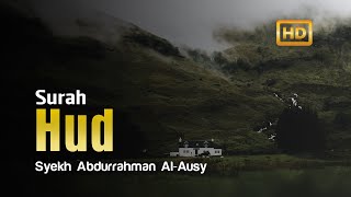 Murottal Surah Hud [ Full translate ] Reciter Syekh Abdurrahman Al-Ausy