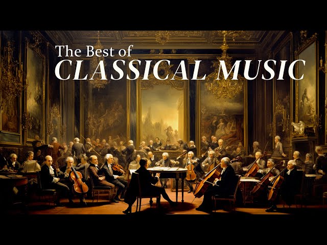 The Best Classical Music 2023 🎼 Classical Music for Studying, Working and Relaxing. Mozart,Beethoven class=