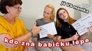 Kdo zná babičku lépe // já VS mamka