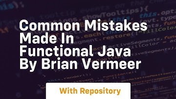 Common mistakes made in functional java by brian vermeer