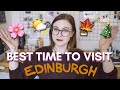 When is the BEST TIME to visit EDINBURGH?