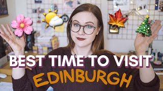 When is the BEST TIME to visit EDINBURGH?