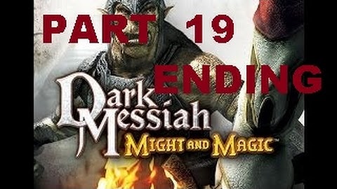 Dark Messiah: Might and Magic (walkthrough/no commentary) PART 19 ENDING