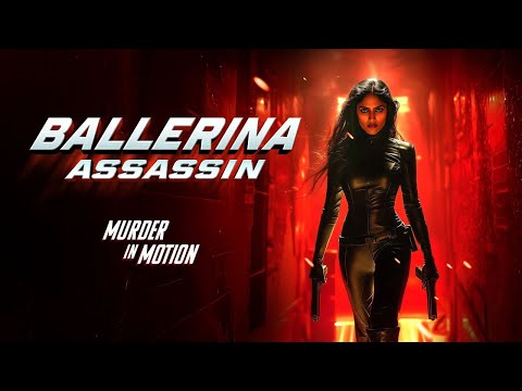 Ballerina Assassin 2025 Trailer