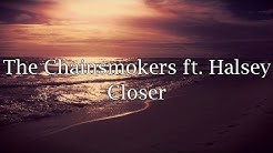 The Chainsmokers ft. Halsey - Closer (Lyrics)  - Durasi: 4:05. 