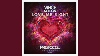 Video thumbnail of "Vince Moogin - Love Me Right (Original Mix)"