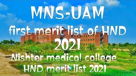 first merit list of HND || MNS university of agriculture multan 2021/ nishter medical college multan