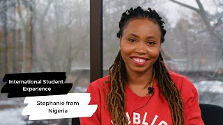 International Student Experience - Stephanie from Nigeria