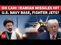 ON CAM Iranian Missiles Bombard U S Fighter Jet Base In Stunning Strike In Gulf Amid War 
