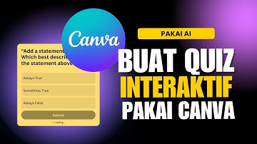 Cara Membuat Quiz Interaktif di Canva | Panduan Praktis 2025