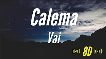 Calema - Vai [8D AUDIO] 🎧