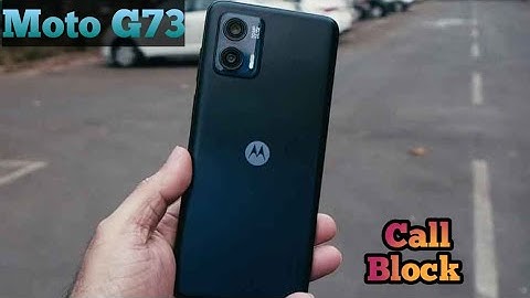 How To Block Unknown Call In Moto G73 5G, How To Block Call Setting In Moto G73 5G,