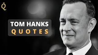 Tom Hanks quotes