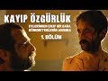 Kayıp Özgürlük HD / 1. Bölüm - Uzun Metraj Sinema Filmi