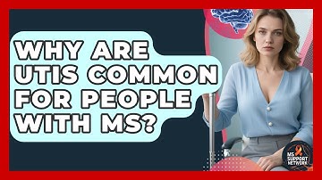 Why Are UTIs Common For People With MS? - MS Support Network
