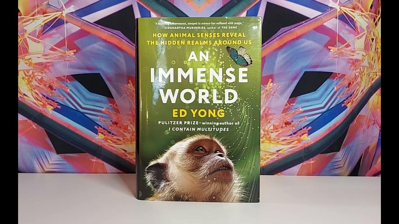 An Immense World: How Animal Senses Reveal the Hidden Realms around Us by  Ed Yong, Paperback