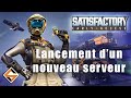 Lancement du nouveau serveur satisfactory le projet oto