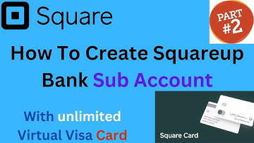 How To Create Squareup Bank Sub Account (Unlimited)।।Squareup Bank With *Unlimited* Virtual Card।।