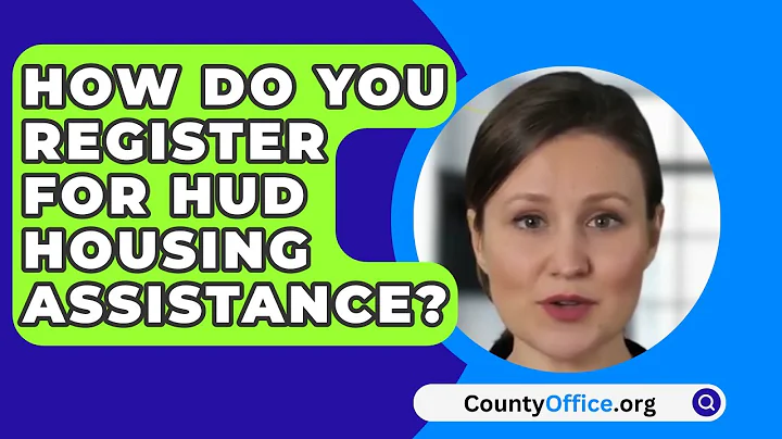 How Do You Register For Hud Housing Assistance? - CountyOffice.org