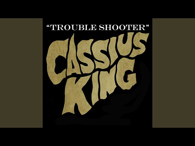 Cassius King - Trouble Shooter