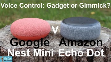 Voice Control: Gadget or Gimmick? Amazon Echo Dot V Google Nest Mini