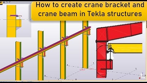 Tekla Structure `How to create crane bracket and crane beam in Tekla structures