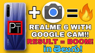 Realme 6 + Google Camera 7.2 = BOOM | Best Working Gcam port for Realme 6| IN TELUGU |