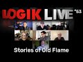 Logik live episode 53 stories of old flame