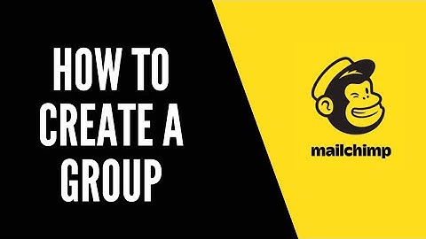 How To Create A Group on MailChimp | MailChimp Tutorials