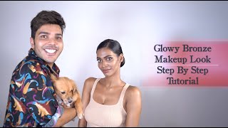 Glowy Bronze Makeup Look | Step By Step Tutorial