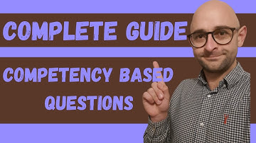 How to answer COMPETENCY BASED interview questions - a complete guide