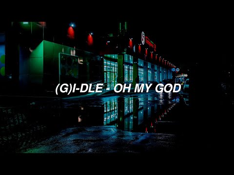 (G)I-DLE((여자) 아이들) - Oh My God Easy Lyrics