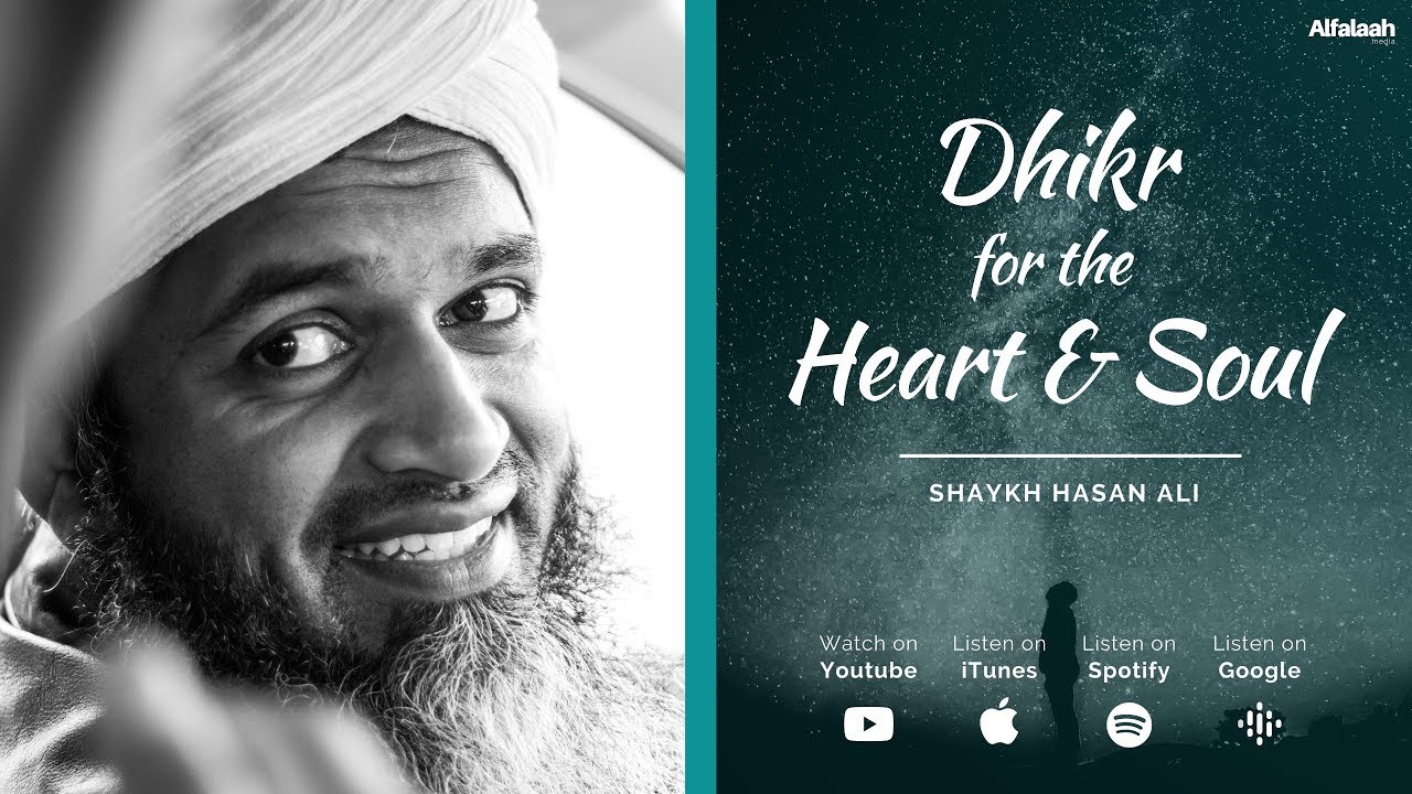 Dhikr for the Heart  Soul   Shaykh Hasan Ali   1 Hour        