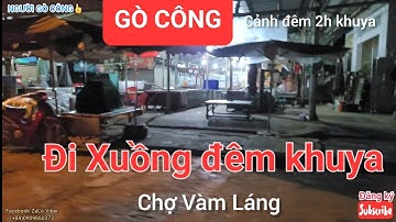 Cảnh về đêm ở Vàm Láng như thế nào? Bà con mưu sinh nghề Đi Xuồng