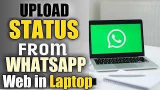 The Easiest Way to Upload Status on WhatsApp Web Laptop | How to add status laptop on WhatsApp web. screenshot 5