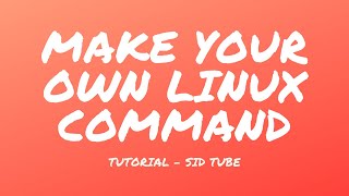 Make your own linux command -Tutorial