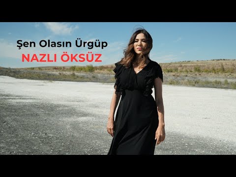 NAZLI ÖKSÜZ - Şen Olasın Ürgüp [Cemalım]