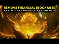 Remove Financial Barriers: 888 Hz Abundance Frequency to Draw Wealth