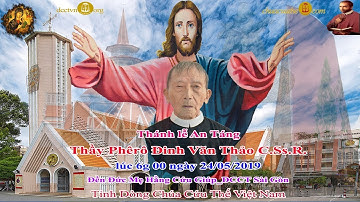 Thánh Lễ an táng Thầy Phêrô Đinh Văn Thảo Tu sĩ DCCT. Tại Đền ĐMHCG