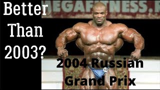 Was The 2004 Russian Grand Prix Ronnie Coleman's BEST Version?