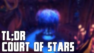 TL;DR - Court of Stars - Walkthrough/Commentary
