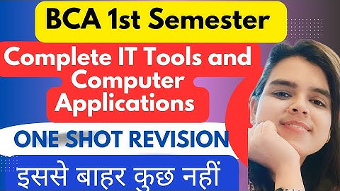 Complete IT TOOLS AND COMPUTER APPLICATIONS|One Shot Revision|BCA 1st Semester|