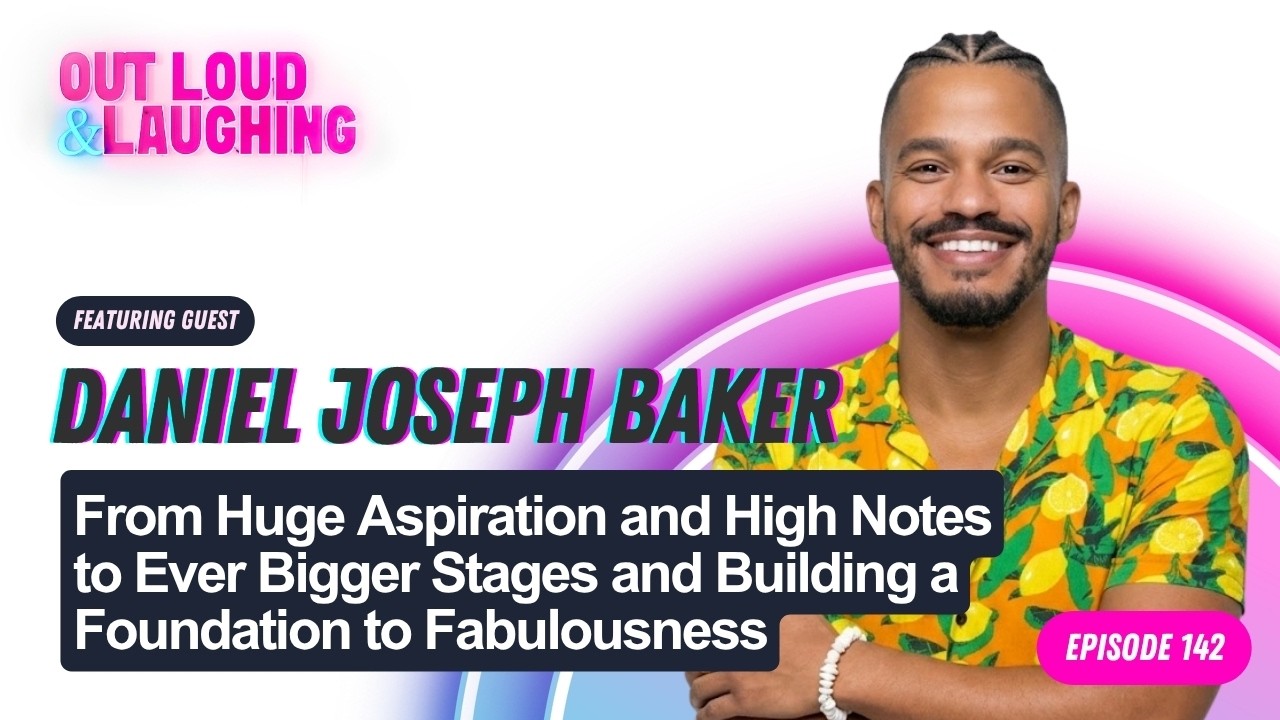 From Huge Aspiration to Building a Foundation to Fabulousness with Daniel Joseph Baker