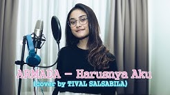 ARMADA - Harusnya Aku (cover by TIVAL SALSABILA)  - Durasi: 3:22. 