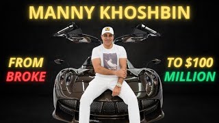 MANNY KHOSHBIN: From Bankrupt to $100 Million Net Worth & Luxury Car Collection