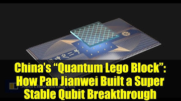 China’s “Quantum Lego Block”: How Pan Jianwei Built a Super Stable Qubit Breakthrough