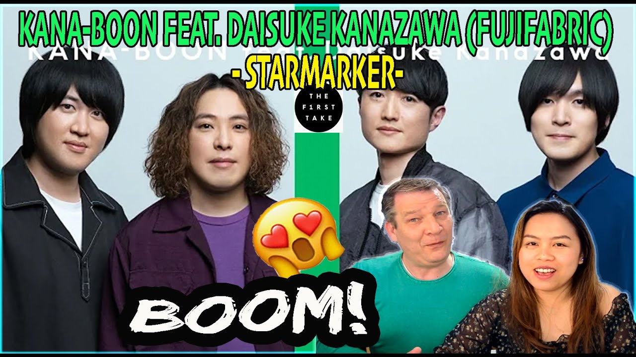 Kana Boon Feat Daisuke Kanazawa Fujifabric Starmarker The First Take Couple Reaction Youtube