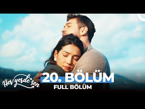 Her Yerde Sen 20. Bölüm